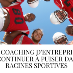 Coaching sportif… épisode 1 : Coaching d’entreprise et le sport