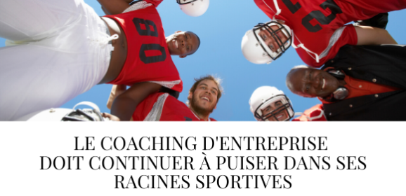 Coaching sportif… épisode 1 : Coaching d’entreprise et le sport