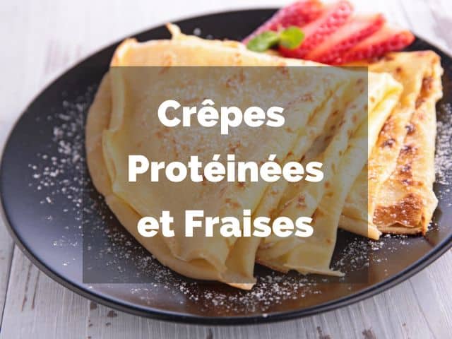 crepe proteine fraises