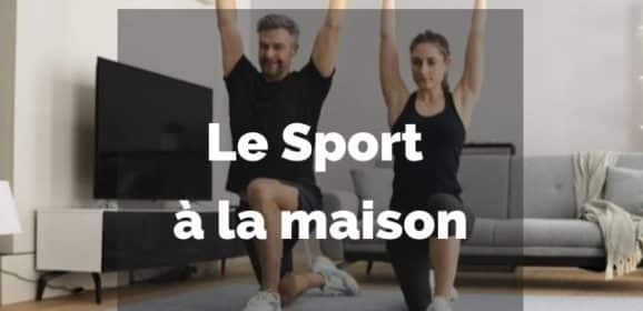 Les avantages du Sport à la maison (et comment débuter)