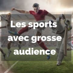 Quels sont les sports suscitant le plus d’audience actuellement ?